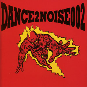 Dance 2 Noise 002